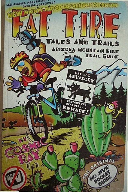 Fat Tire Tales and Trails Arizona Mountain Bike Trail Guide Cosmic Ray 2005